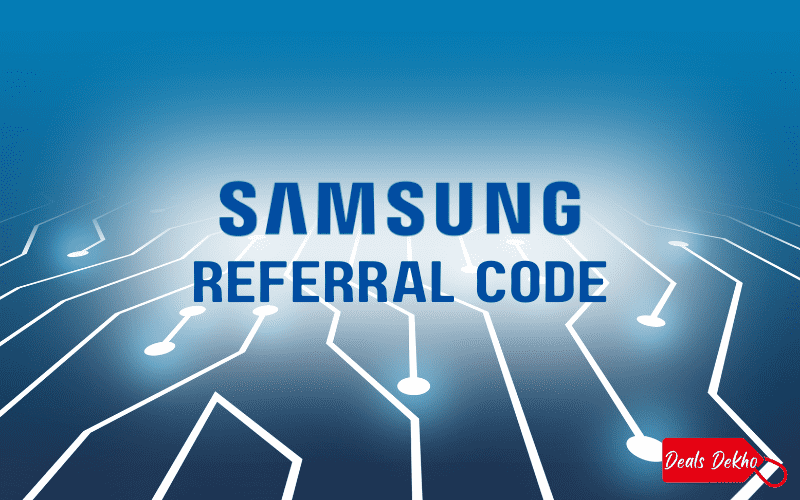 Samsung Referral Code (Feb 2024) [Get upto Rs 5000 OFF]